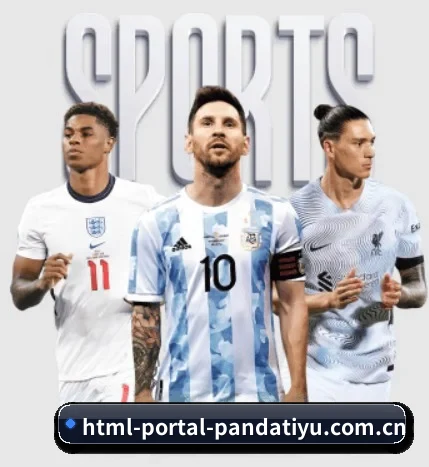 html-portal-pandatiyu.com.cn五大内容板块,覆盖赛事直播与实时比分